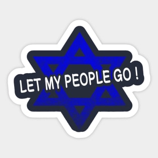 Let My People Go! (white letters) Sticker